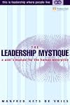 The Leadership Mystique: A User's Manual for the Human Enterprise
