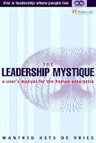 The Leadership Mystique: a users manual for the human enterprise