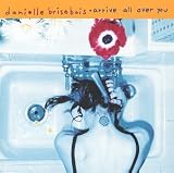Danielle Brisebois -  Arrive All Over You