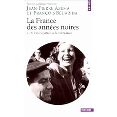 La France des ann�es noires, tome 2 : De l'Occupation � la Lib�ration