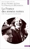 La France des ann�es noires, tome 2 : De l'Occupation � la Lib�ration