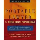 The Portable Lawyer for Mental Health Professionals: An A-Z Guide to Protecting Your Clients, Your... by Barton E., JD, LMSW Bernstein and Thomas L., Jr., JD Hartsell