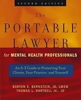 The Portable Lawyer for Mental Health Professionals: An A-Z Guide to Protecting Your Clients, Your Practice, and Yourself