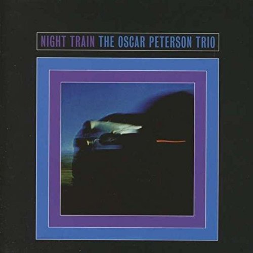 The Oscar Peterson Trio - Night Train - Zortam Music