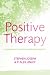 Positive Therapy: A Meta-theory for Positive Psychological Practice