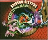 Take Your Mama - Scissor Sisters