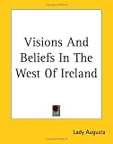 Visions And Beliefs In The West Of Ireland