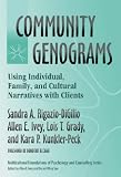 Community Genograms
 Using Individual
 Family
 and Cultural Narratives with Clients (Multicultural Foundations of Psychology and Counseling)
 Using Individual
 


 Foundations of Psychology and Counseling),
Sandra A. Rigazio-DiGilio