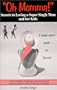 "Oh Momma!" Secrets to Loving a Super Single Mom and her Kids (a single man's guide to success)
