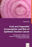 Fruit and Vegetable Consumption and Risk of Epithelial Ovarian Cancer: A Comparative Analysis of the Impact of Calibration of Dietary Data in a Multi-Center Study