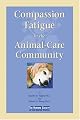 Compassion Fatigue in the Animal-Care Community