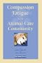 Compassion Fatigue in the Animal-Care Community