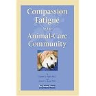 Compassion Fatigue in the Animal-Care Community by Charles R. Figley