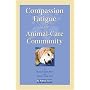 Compassion Fatigue in the Animal-Care Community