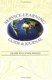 Service-Learning Guide & Journal: Higher Education Edition
