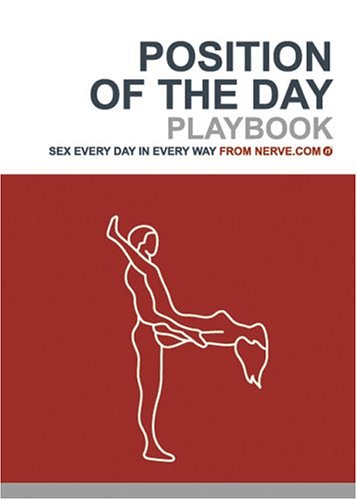 Position Of The Day Playbook: Sex Every Day In Every Way