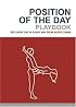 Position Of The Day Playbook: Sex Every Day In Every Way