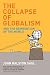 The Collapse of Globalism: And the Reinvention of the World