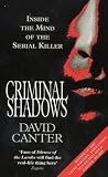 Books : Criminal Shadows: Inside the Mind of the Serial Killer