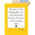 History of the Damnable Life and Deserved Death of Doctor John Faustus 1592