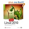 Linux 2010: Debian, Fedora, openSUSE, Ubuntu. 9., �berarbeitete und erweiterte Auflage