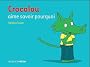 Crocolou aime savoir pourquoi
