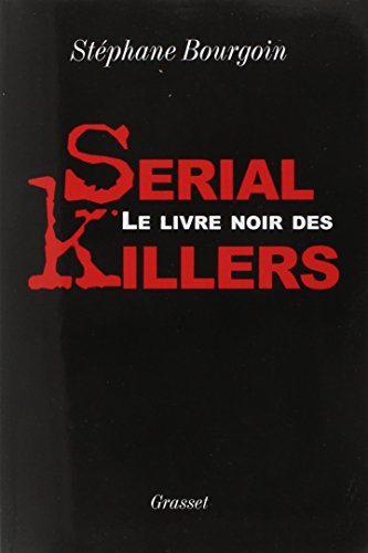 Le livre noir des serial killers Le livre noir des serial killers
