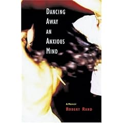Dancing Away an Anxious Mind: A Memoir about Overcoming Panic Disorder