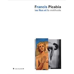 Francis Picabia : les nus et la m�thode