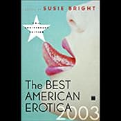 The Best American Erotica 2003 (Unabridged Selections) | [Susie Bright, Jill Soloway, Dorothy Allison]