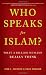 Who Speaks For Islam?: What a Billion Muslims Really Think