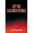 Let the Cauldron Bubble by Lynn Riggs Palfi