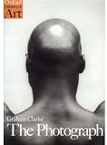 The Photograph: A Visual and Cultural History (Oxford History of Art)