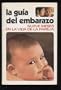 Guia Del Embarazo Nueve Meses En LA Vida De LA Pareja/Guia to Pregnancy Nine Months in the Life of a Couple (Spanish Edition)
