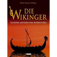 Die Wikinger: Geschichte und Kultur eines Seefahrervolkes