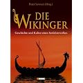 Die Wikinger: Geschichte und Kultur eines Seefahrervolkes