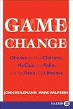 Game Change LP: Obama and the Clintons, McCain and Palin, and the Race of a Lifetime