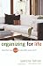 Organizing for Life: Declutter Your Mind to Declutter Your World by Sandra Felton