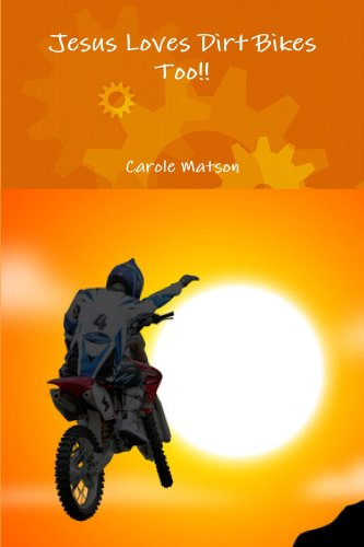 Jesus Loves Dirt Bikes Too!