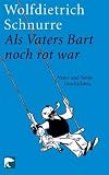 Als Vaters Bart noch rot war: Vater-und-Sohn-Geschichten