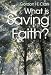 What Is Saving Faith?: (Trinity Paper)
