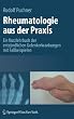 Rheumatologie aus der Praxis: Kurzlehrbuch der entz�ndlichen Gelenkerkrankungen mit Fallbeispielen