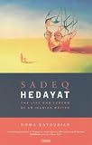 Sadeq Hedayat: The Life and Legend of an Iranian Writer