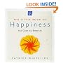The Little Book of Happiness: Your Guide to a Better Life