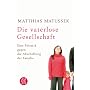 Die vaterlose Gesellschaft: Eine Polemik gegen die Abschaffung der Familie