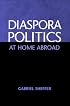 Diaspora Politics: At Home Abroad