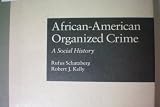 African-American organized crime : a social history