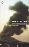 Fools' Crusade: Yugoslavia, NATO and Western Delusions