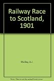 The railway race to Scotland, 1901