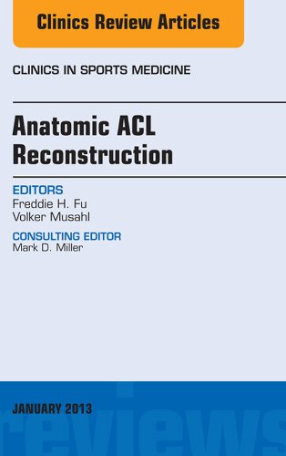 Anatomic ACL Reconstruction, An Issue of Clinics in Sports Medicine, (The Clinics: Orthopedics)